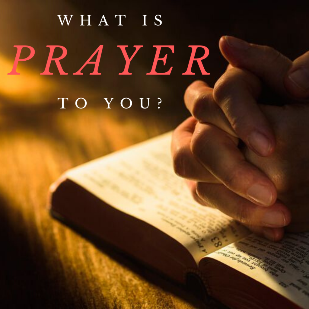 What is Prayer to YOU? – The Fount